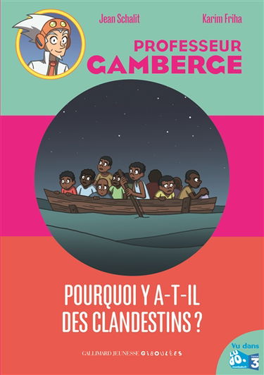 Professeur Gamberge. Vol. 7. Pourquoi y a-t-il des clandestins ?