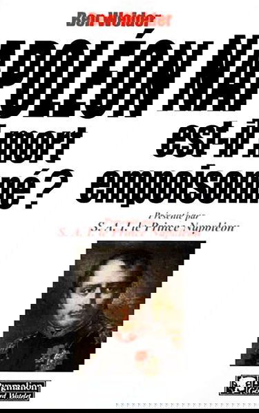 Napoléon est-il mort empoisonné ?