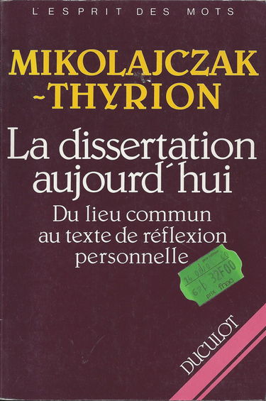 La dissertation aujourd'hui : du lieu commun au texte personnel de réflexion