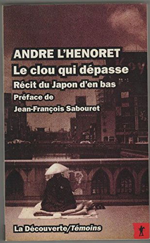 Le Clou qui dépasse : récit d'un prêtre-ouvrier au Japon