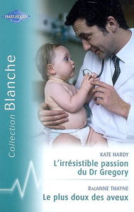 L'irrésistible passion du Dr Gregory. Le plus doux des aveux
