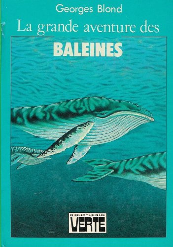 Couverture de La grande aventure des baleines : Collection : Bibliothèque verte cartonnée & illustrée : 1ère édition Hachette de 1979