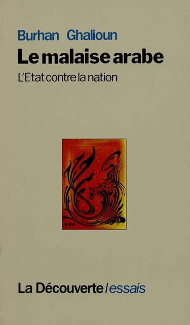 Le Malaise arabe : l'Etat contre la nation