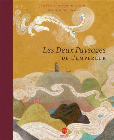 Les deux paysages de l'empereur : l'art de peindre en Chine