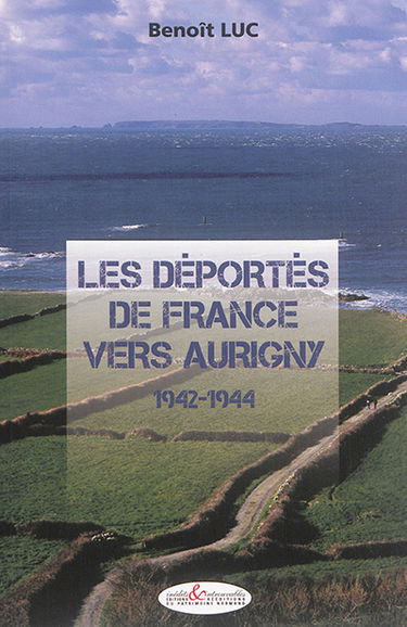 Les déportés de France vers Aurigny : 1942-1944