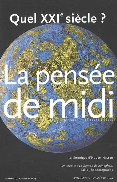 Pensée de midi (La), n° 15. Quel XXIe siècle ?