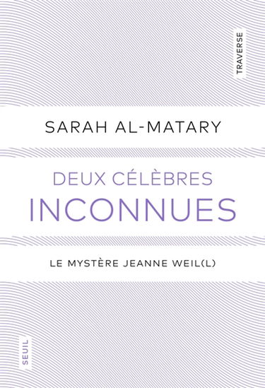 Deux célèbres inconnues : le mystère Jeanne Weil(l)
