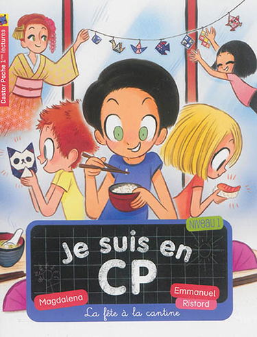 Je suis en CP. Vol. 17. La fête à la cantine : niveau 1