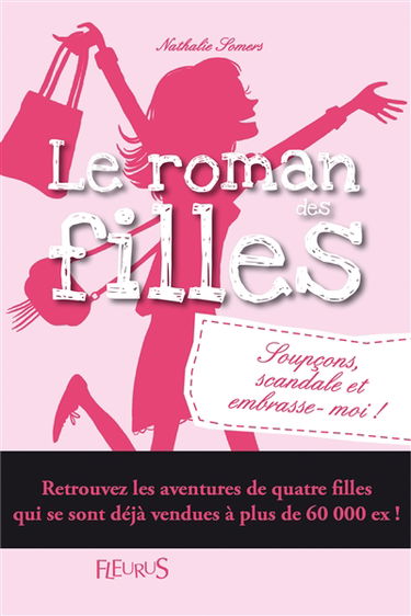 Le roman des filles. Soupçons, scandale et embrasse-moi !