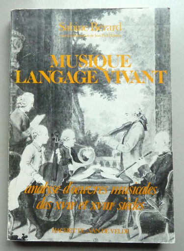Musique, langage vivant : 01 : Analyse d'oeuvres musicales des 17e et 18e siècles