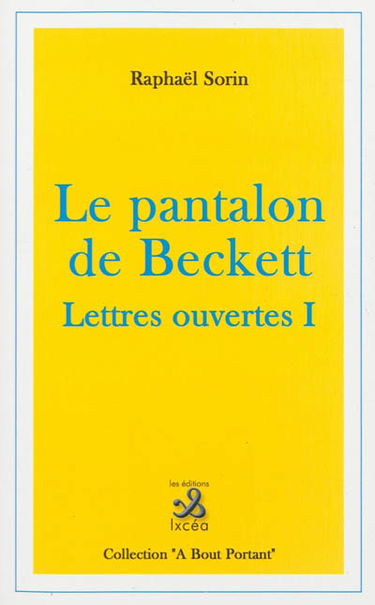 Lettres ouvertes. Vol. 1. Le pantalon de Beckett