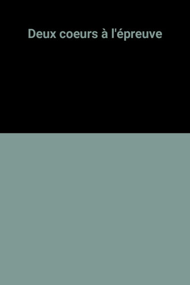 DEUX COEURS A L'EPREUVE