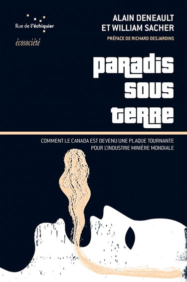 Paradis sous terre : comment le Canada est devenu la plaque tournante de l’industrie minière mondiale