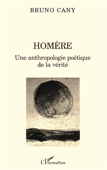 Couverture de Homère : une anthropologie poétique de la vérité