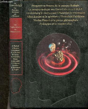 Les Explorateurs de l'impossible ou les Maîtres des pouvoirs inconnus (La Parapsychologie)