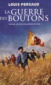 LA GUERRE DES BOUTONS. Le roman de ma douzième année