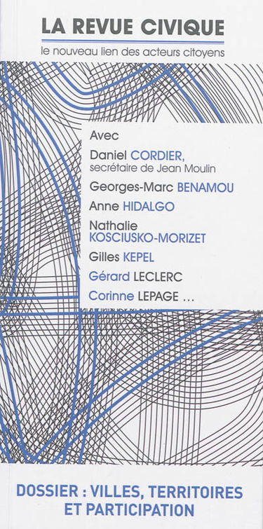 Revue civique (La) : le nouveau lien des acteurs citoyens, n° 12. Villes, territoire et participation