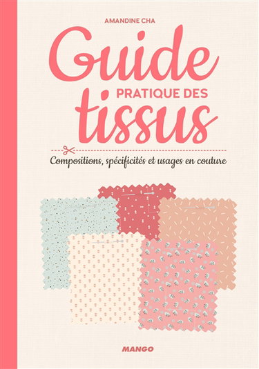 Guide pratique des tissus : compositions, spécificités & usages en couture