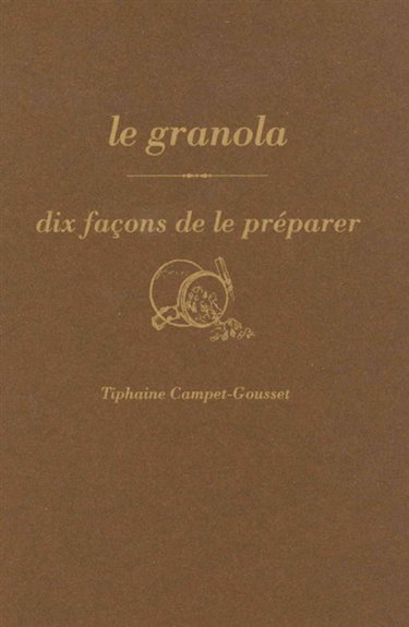 Le granola : dix façons de le préparer