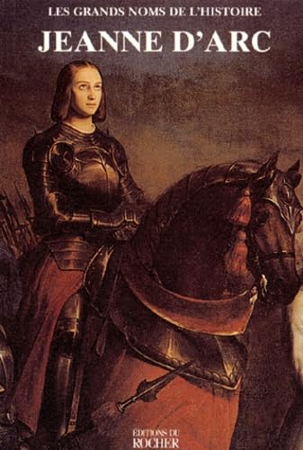 Les grands noms de l'Histoire. Jeanne d'Arc