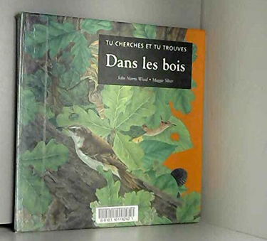 Tu cherches et tu trouves : dans les bois