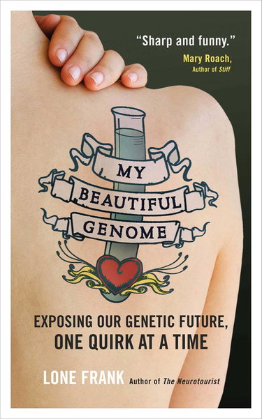 Couverture de My Beautiful Genome: Exposing Our Genetic Future, One Quirk at a Time