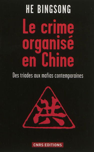 Le crime organisé en Chine : des triades aux mafias contemporaines