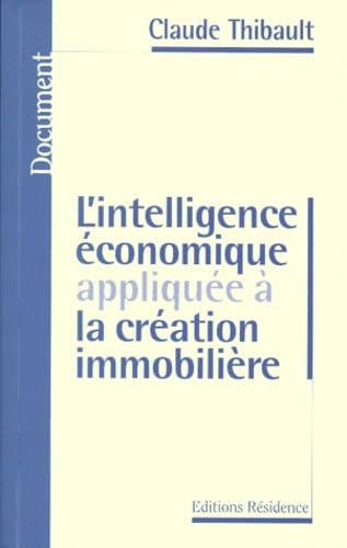 L'intelligence économique appliquée à la création immobilière