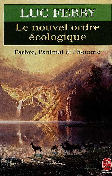 Le Nouvel ordre écologique : l'arbre, l'animal et l'homme