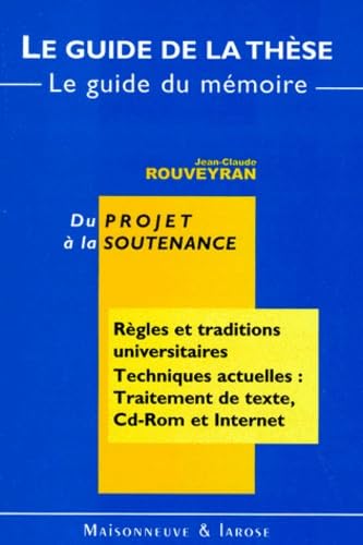Le Guide De La These. Le Guide Du Memoire. Du Projet A La Soutenance
