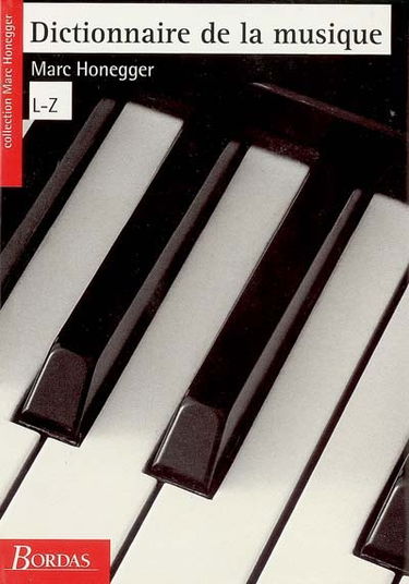 Dictionnaire de la musique. Vol. 2. Les hommes et leurs oeuvres : L-Z