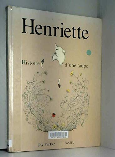 Henriette : histoire d'une taupe