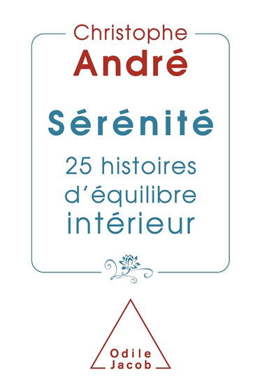 Sérénité : 25 histoires d'équilibre intérieur