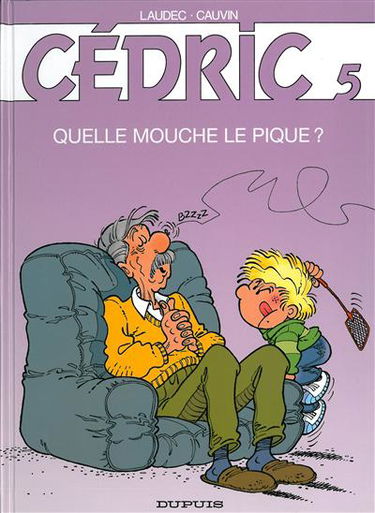 Cédric. Vol. 5. Quelle mouche le pique ?
