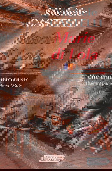 Marie di Lola. Une enfance corse