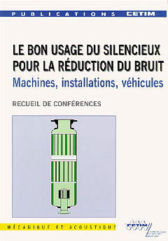 Le bon usage du silencieux pour la réduction du bruit : machines, installations, véhicules : journées d'information des 21 et 22 mai 1996