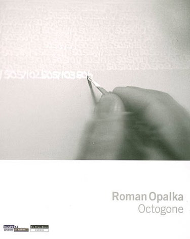 Couverture de Roman Opalka, Octogone : exposition au Musée d'art moderne de Saint-Etienne métropole, 18 mai-23 juillet 2006