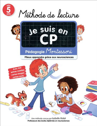 Je suis en CP : méthode de lecture : pédagogie Montessori, mieux apprendre grâce aux neurosciences