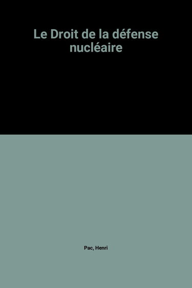 Le droit de la défense nucléaire