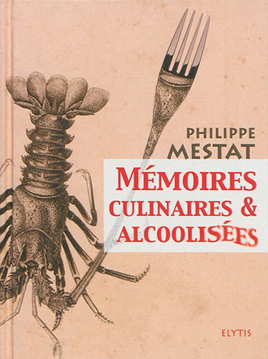 Mémoires culinaires & alcoolisées