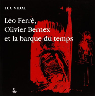 Couverture de Léo Ferre, Olivier Bernex et la Barque du Temps par UNKNOWN