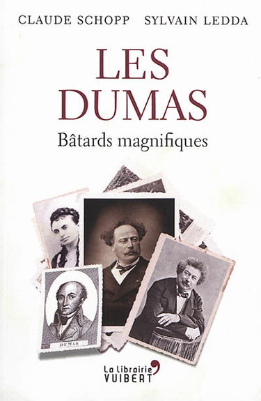 Les Dumas : bâtards magnifiques