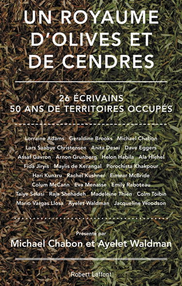 Un royaume d'olives et de cendres : 26 écrivains, 50 ans de Territoires occupés