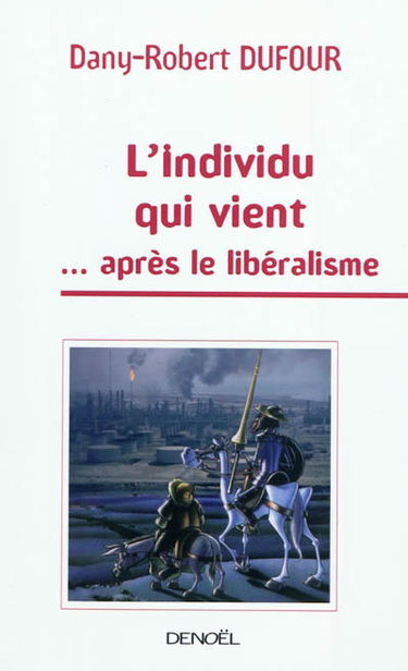 L'individu qui vient... après le libéralisme