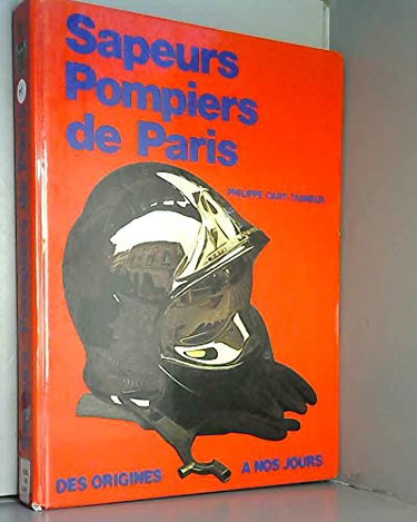 Couverture de Sapeurs pompiers de Paris. Des origines à nos jours