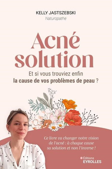 Couverture de Acné solution : et si vous trouviez enfin la cause de vos problèmes de peau ?