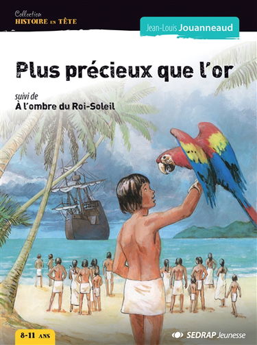 Plus précieux que l'or. A l'ombre du Roi-Soleil