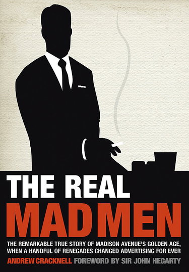 Couverture de The Real Mad Men: The Remarkable True Story of Madison Avenue's Golden Age