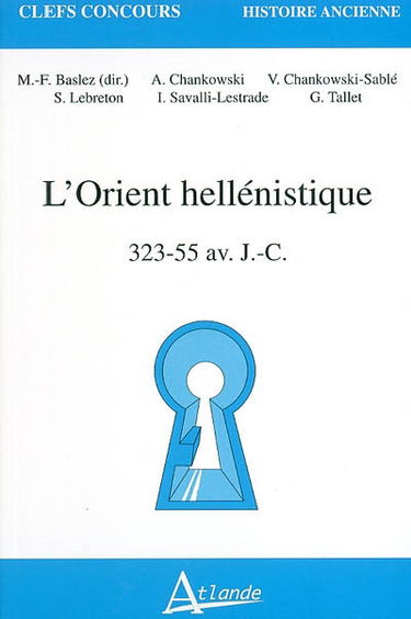 L'Orient hellénistique : 323-55 av. J.-C.