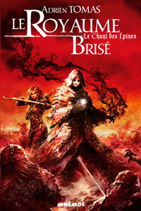 Le chant des épines. Vol. 3. Le royaume brisé